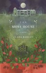 The Moss House - Clara Barley - 9781910422496