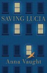 SAVING LUCIA - Anna Vaught - 9781910422564