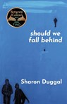 SHOULD WE FALL BEHIND -The BBC Two Between The Covers Book Club Choice - Sharon Duggal - 9781910422618