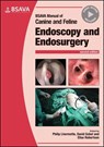 BSAVA Manual of Canine and Feline Endoscopy and Endosurgery - Philip Lhermette ; David Sobel ; Elise Robertson - 9781910443606