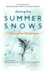 Among The Summer Snows - Christopher Nicholson - 9781910463857