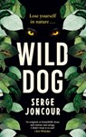 Wild Dog: Sinister and savage psychological thriller - Serge Joncour - 9781910477861