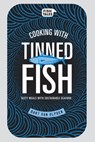 Cooking with tinned fish - van Bart Olphen - 9781910496787