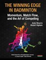 The Winning Edge in Badminton - Andy Wood ; Alistair Higham - 9781910515426