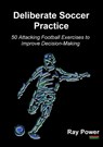 Deliberate Soccer Practice - Ray Power - 9781910515600
