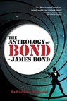 The Astrology of Bond - James Bond - Ra Rishikavi Raghudas - 9781910531839