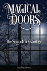 Magical Doors: The Symbols of Astrology - Jean-Marc Pierson - 9781910531938