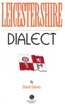 Leicestershire Dialect - Diane Davies - 9781910551103