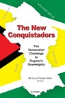 The New Conquistadors: The Venezuelan Challenge To Guyana's Sovereignty -  - 9781910553664