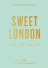 An Opinionated Guide to Sweet London - Hoxton Mini Press - 9781910566886