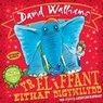 Eliffant Eithaf Digywilydd, Yr / Slightly Annoying Elephant, The - David Walliams ; Tony Ross ; Gruffudd Antur - 9781910574386