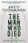 The Man Who Died - Antti Tuomainen - 9781910633847