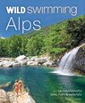 Wild Swimming Alps - Hansjorg Ransmayr - 9781910636268