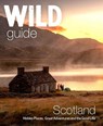 Wild Guide Scotland - Kimberley Grant ; David Cooper ; Richard Gaston - 9781910636350