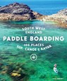 Paddle Boarding South West England - Lisa Drewe - 9781910636374
