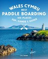 Paddle Boarding Wales Cymru - Lise Drewe - 9781910636459