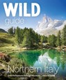 Wild Guide Northern Italy - Michele Tameni - 9781910636565