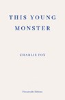 This Young Monster - Charlie Fox - 9781910695357