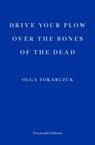 Drive your Plow over the Bones of the Dead - Olga Tokarczuk - 9781910695715