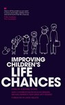 Improving Children's Life Chances - Jonathan Bradshaw ; Alison Garnham ; Ruth Lister ; Mike Shaw - 9781910715208