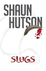 Slugs - Shaun Hutson - 9781910720127