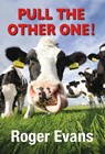 Pull the Other One! - Roger Evans - 9781910723807