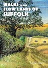 Walks in the Slow Lanes of Suffolk - Angie Jones - 9781910758410