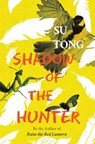 Shadow of the Hunter - Su Tong - 9781910760871