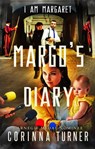Margo's Diary (U.S. Edition) - Corinna Turner - 9781910806159