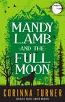Mandy Lamb and the Full Moon (U.K. Edition) - Corinna Turner - 9781910806517