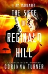 The Siege of Reginald Hill - Corinna Turner - 9781910806807