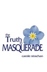 The Truth in Masquerade - STRACHAN,  Carole - 9781910836255