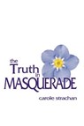 The Truth in Masquerade - Carole Strachan - 9781910836460
