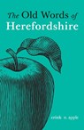 The Old Words of Herefordshire - Richard Wheeler - 9781910839768