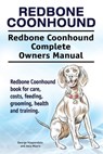 Redbone Coonhound. Redbone Coonhound Complete Owners Manual. Redbone Coonhound book for care, costs, feeding, grooming, health and training. - Asia Moore - 9781910861660