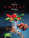 Sweet Chilli Friday - Alpa Lakhani ; Anjana Natalia ; Deepa Jaitha ; Sangita Manek - 9781910863381
