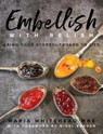 Embellish With Relish - Maria Whitehead - 9781910863497