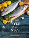 For The Love Of The Sea. 2022 WINNER BY THE GUILD OF FOOD WRITERS - Jenny Jefferies - 9781910863756