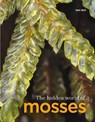 The Hidden World of Mosses - Neil Bell - 9781910877456