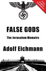 False Gods - Adolf Eichmann - 9781910881118