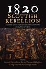 1820: Scottish Rebellion - Gerard Carruthers ; Kevin Thomas Gallagher ; Craig Lamont - 9781910900833