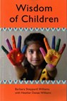 Wisdom of Children - Barbara Williams ; Heather Danae Williams - 9781910919200