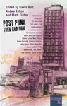 Post-Punk Then and Now - Sue Clayton ; Kodwo Eshun ; Green Gartside - 9781910924266