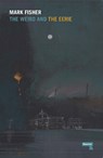 The Weird and the Eerie - Mark Fisher - 9781910924389