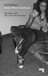 Down with Childhood - Paul Rekret - 9781910924495
