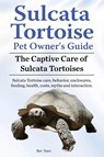 Sulcata Tortoise Pet Owners Guide. The Captive Care of Sulcata Tortoises. Sulcata Tortoise care, behavior, enclosures, feeding, health, costs, myths and interaction. - Ben Team - 9781910941942