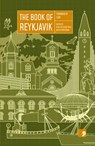 The Book of Reykjavik - Frida Isberg ; Agust Borgthor Sverrisson ; Fridgeir Einarsson ; Kristin Eiriksdottir - 9781910974032