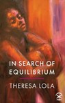 In Search of Equilibrium - Theresa Lola - 9781911027768