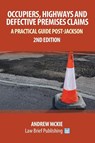 Occupiers, Highways and Defective Premises Claims - Andrew Mckie - 9781911035374