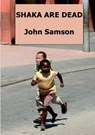 Shaka Are Dead - SAMSON,  John - 9781911070146
